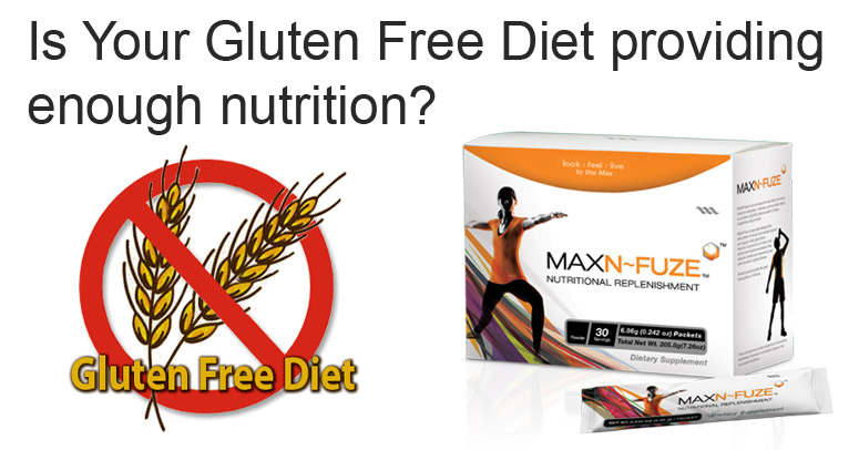 Max N-Fuze provides essential nutrients possibly missing from a Gluten Free diet